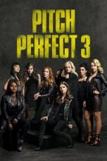 Download Pitch Perfect 3 (2017) Nonton Streaming Subtitle Indonesia