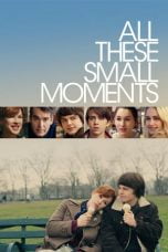 Download Film All These Small Moments (2019)