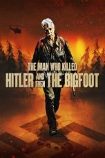Download Film The Man Who Killed Hitler and Then the Bigfoot (2018)